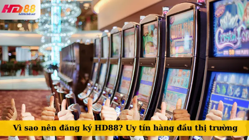 Vì sao nên đăng ký HD88? Nhà cái uy tín hàng đầu hiện nay