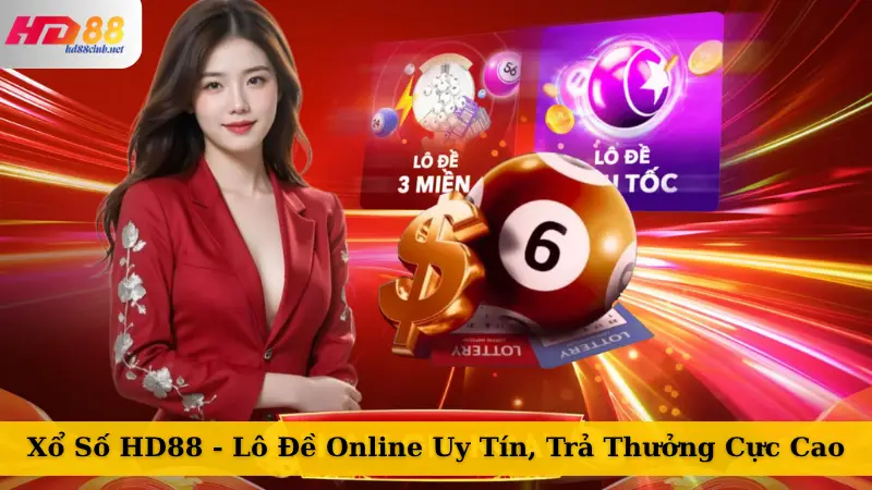Xổ Số HD88 – Lô Đề Online Uy Tín, Trả Thưởng Cực Cao